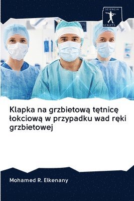 bokomslag Klapka na grzbietow&#261; t&#281;tnic&#281; lokciow&#261; w przypadku wad r&#281;ki grzbietowej