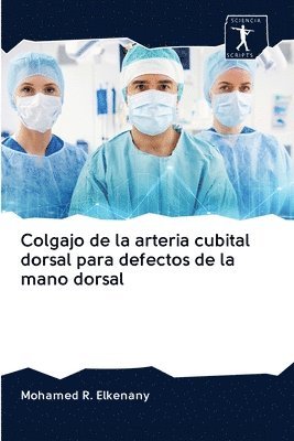 bokomslag Colgajo de la arteria cubital dorsal para defectos de la mano dorsal