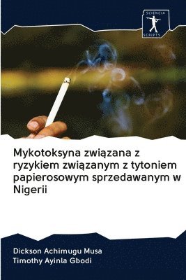 Mykotoksyna zwi&#261;zana z ryzykiem zwi&#261;zanym z tytoniem papierosowym sprzedawanym w Nigerii 1