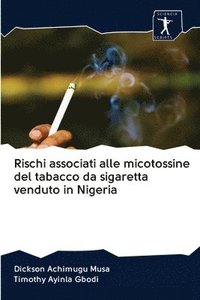 bokomslag Rischi associati alle micotossine del tabacco da sigaretta venduto in Nigeria