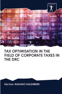 Tax Optimisation in the Field of Corporate Taxes in the Drc 1