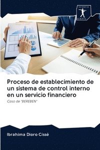 bokomslag Proceso de establecimiento de un sistema de control interno en un servicio financiero