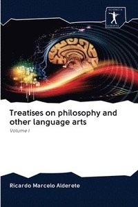 bokomslag Treatises on philosophy and other language arts