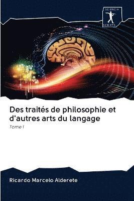 Des traits de philosophie et d'autres arts du langage 1