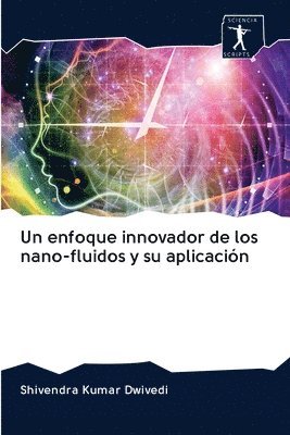 bokomslag Un enfoque innovador de los nano-fluidos y su aplicacin