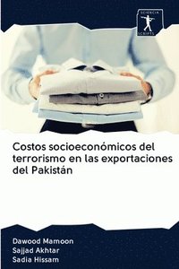 bokomslag Costos socioeconmicos del terrorismo en las exportaciones del Pakistn