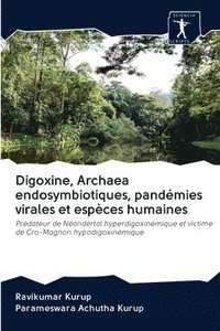 bokomslag Digoxine, Archaea endosymbiotiques, pandemies virales et especes humaines