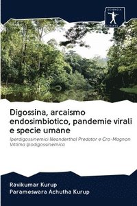 bokomslag Digossina, arcaismo endosimbiotico, pandemie virali e specie umane