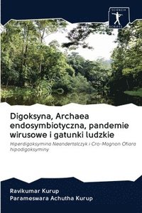 bokomslag Digoksyna, Archaea endosymbiotyczna, pandemie wirusowe i gatunki ludzkie