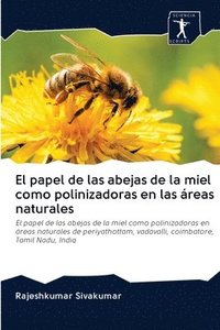 bokomslag El papel de las abejas de la miel como polinizadoras en las reas naturales