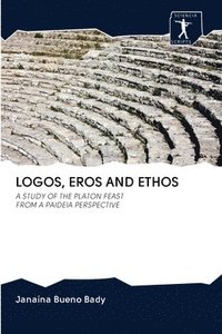bokomslag Logos, Eros and Ethos