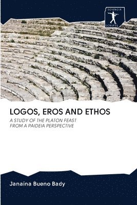 Logos, Eros and Ethos 1