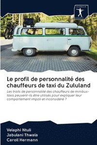 bokomslag Le profil de personnalit des chauffeurs de taxi du Zululand