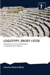 bokomslag Logotypy, Erosy I Etos