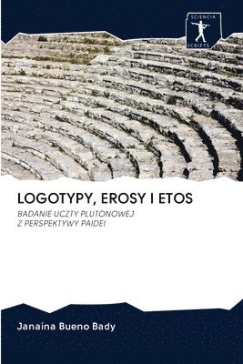 Logotypy, Erosy I Etos 1