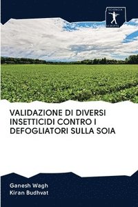 bokomslag Validazione Di Diversi Insetticidi Contro I Defogliatori Sulla Soia