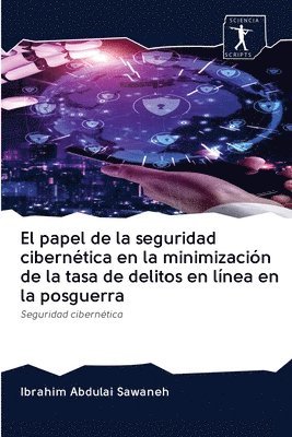 El papel de la seguridad ciberntica en la minimizacin de la tasa de delitos en lnea en la posguerra 1