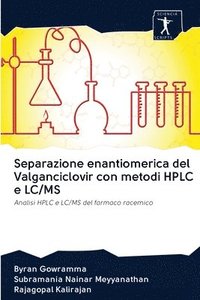 bokomslag Separazione enantiomerica del Valganciclovir con metodi HPLC e LC/MS