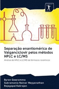 bokomslag Separao enantiomrica de Valganciclovir pelos mtodos HPLC e LC/MS