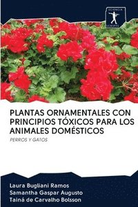 bokomslag Plantas Ornamentales Con Principios Txicos Para Los Animales Domsticos