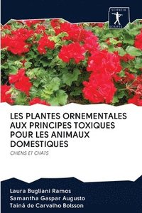 bokomslag Les Plantes Ornementales Aux Principes Toxiques Pour Les Animaux Domestiques