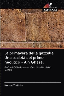 La primavera della gazzella Una societ del primo neolitico - Ain Ghazal 1