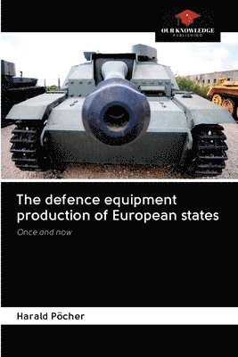 Harald Pöcher - defence equipment production of European states, Häftad