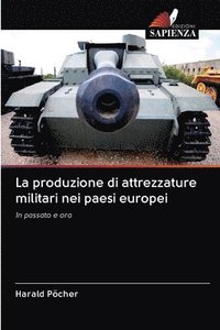 bokomslag La produzione di attrezzature militari nei paesi europei