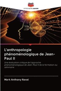 bokomslag L'anthropologie phnomnologique de Jean-Paul II