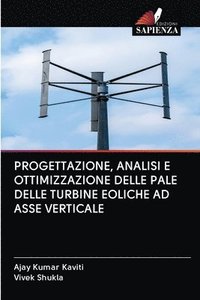 bokomslag Progettazione, Analisi E Ottimizzazione Delle Pale Delle Turbine Eoliche Ad Asse Verticale