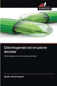 bokomslag Odontogenesi ed eruzione dentale