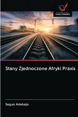 bokomslag Stany Zjednoczone Afryki Praxis