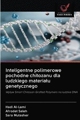 Inteligentne polimerowe pochodne chitozanu dla ludzkiego materialu genetycznego 1