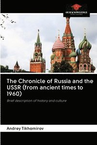 bokomslag The Chronicle of Russia and the USSR (from ancient times to 1960)