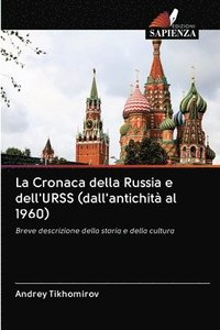 bokomslag La Cronaca della Russia e dell'URSS (dall'antichit al 1960)