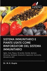 bokomslag Sistema Immunitario E Piante Usate Come Rinforzatori del Sistema Immunitario