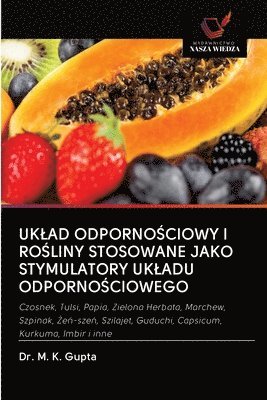 bokomslag Uklad Odporno&#346;ciowy I Ro&#346;liny Stosowane Jako Stymulatory Ukladu Odporno&#346;ciowego