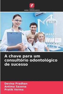 bokomslag A chave para um consultório odontológico de sucesso