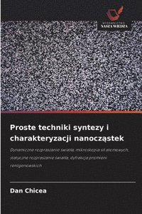 bokomslag Proste techniki syntezy i charakteryzacji nanocz?stek