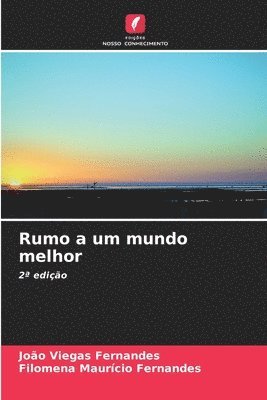 João Viegas Fernandes, Filomena Maurício Fernandes - Rumo a um mundo melhor, Häftad