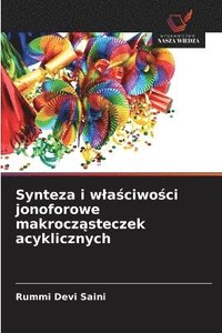 bokomslag Synteza i wla?ciwo?ci jonoforowe makrocz?steczek acyklicznych