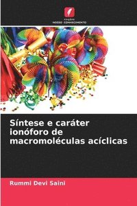 bokomslag Síntese e caráter ionóforo de macromoléculas acíclicas