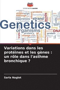 bokomslag Variations dans les protéines et les gènes: un rôle dans l'asthme bronchique ?