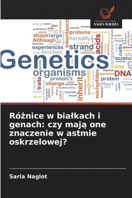 Sarla Naglot - Różnice w bialkach i genach, Häftad