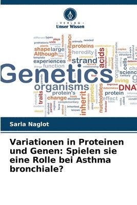 bokomslag Variationen in Proteinen und Genen: Spielen sie eine Rolle bei Asthma bronchiale?