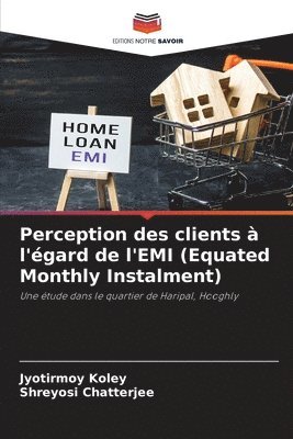 bokomslag Perception des clients à l'égard de l'EMI (Equated Monthly Instalment)