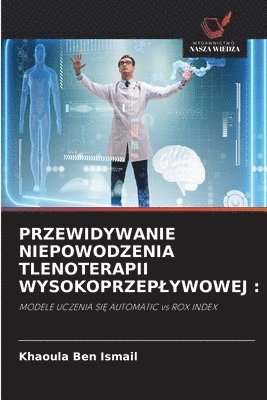 Khaoula Ben Ismail - Przewidywanie Niepowodzenia Tlenoterapii Wysokoprzeplywowej, Häftad