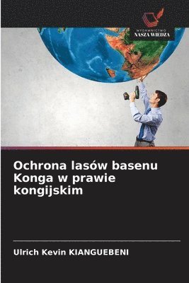Ulrich Kévin Kianguebeni - Ochrona lasów basenu Konga w prawie kongijskim, Häftad