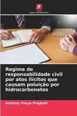 bokomslag Regime de responsabilidade civil por atos ilícitos que causam poluição por hidrocarbonetos