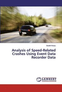 bokomslag Analysis of Speed-Related Crashes Using Event Data Recorder Data